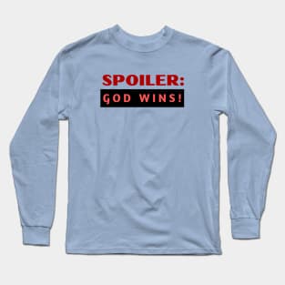 Spoiler God Wins | Christian Typography Long Sleeve T-Shirt